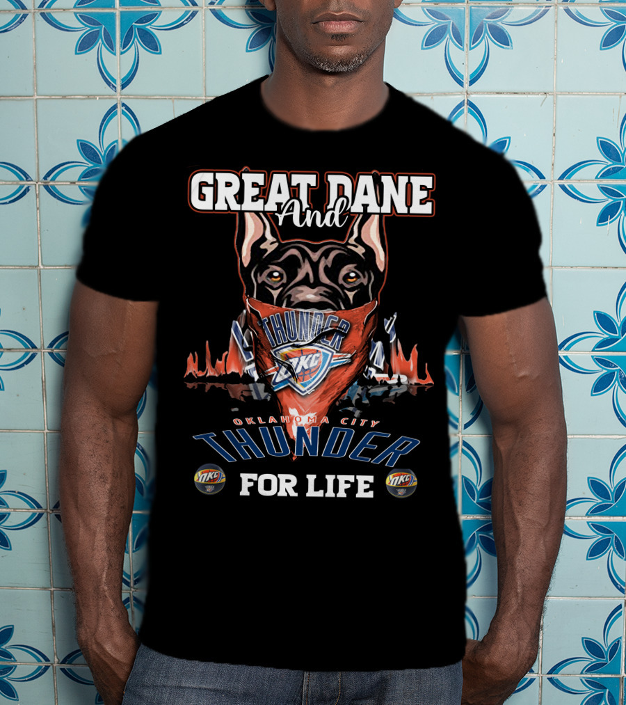 Great Dane And Oklahoma City Thunder For Life T-Shirt