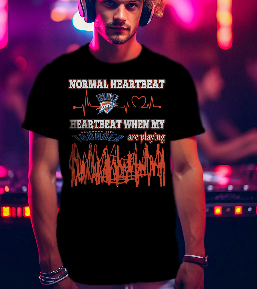 Normal Heartbeat Thunder OKC Heartbeat When My Oklahoma City Thunder Are Playing T-Shirt