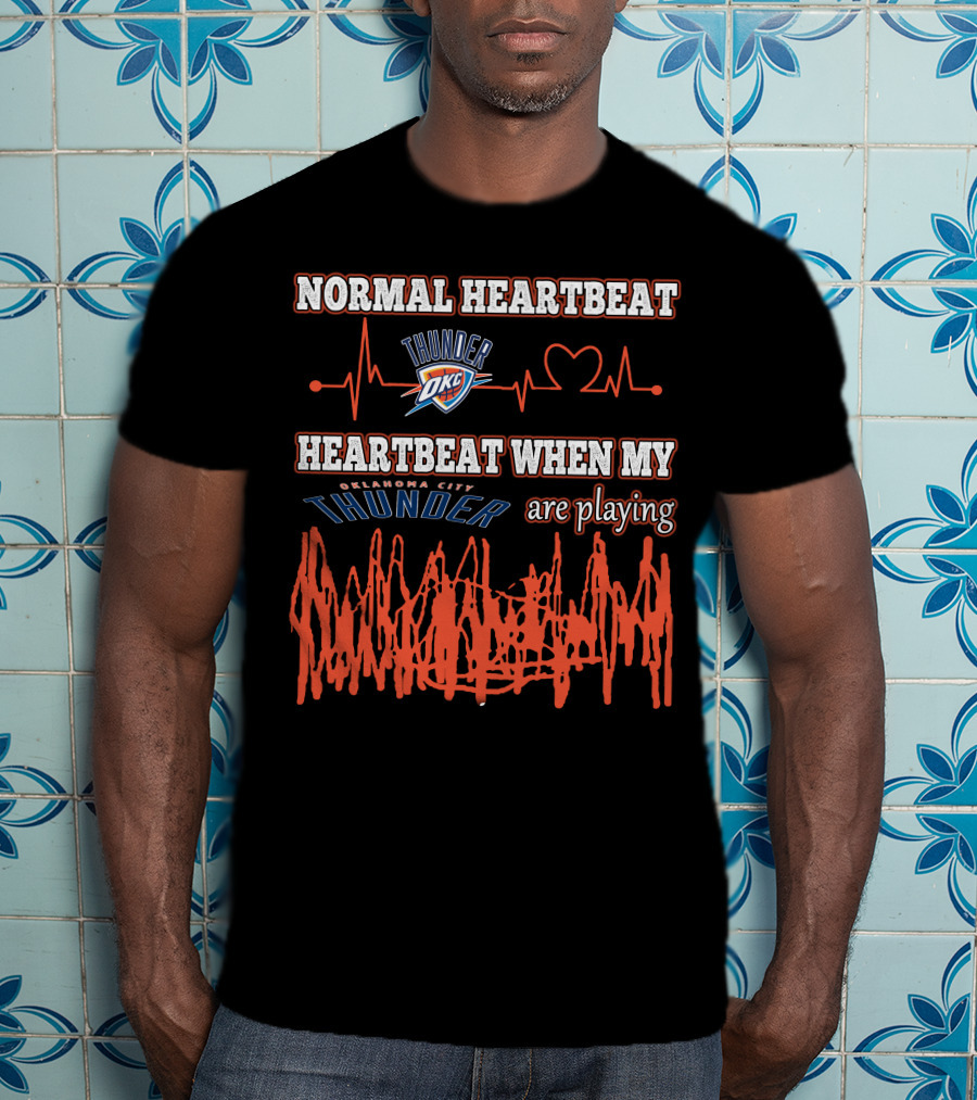 Normal Heartbeat Thunder OKC Heartbeat When My Oklahoma City Thunder Are Playing T-Shirt