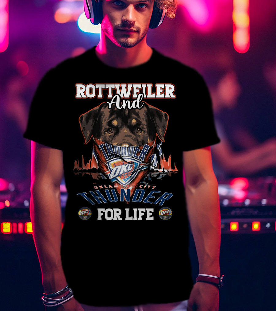 Rottweiler And Oklahoma City Thunder For Life T-Shirt