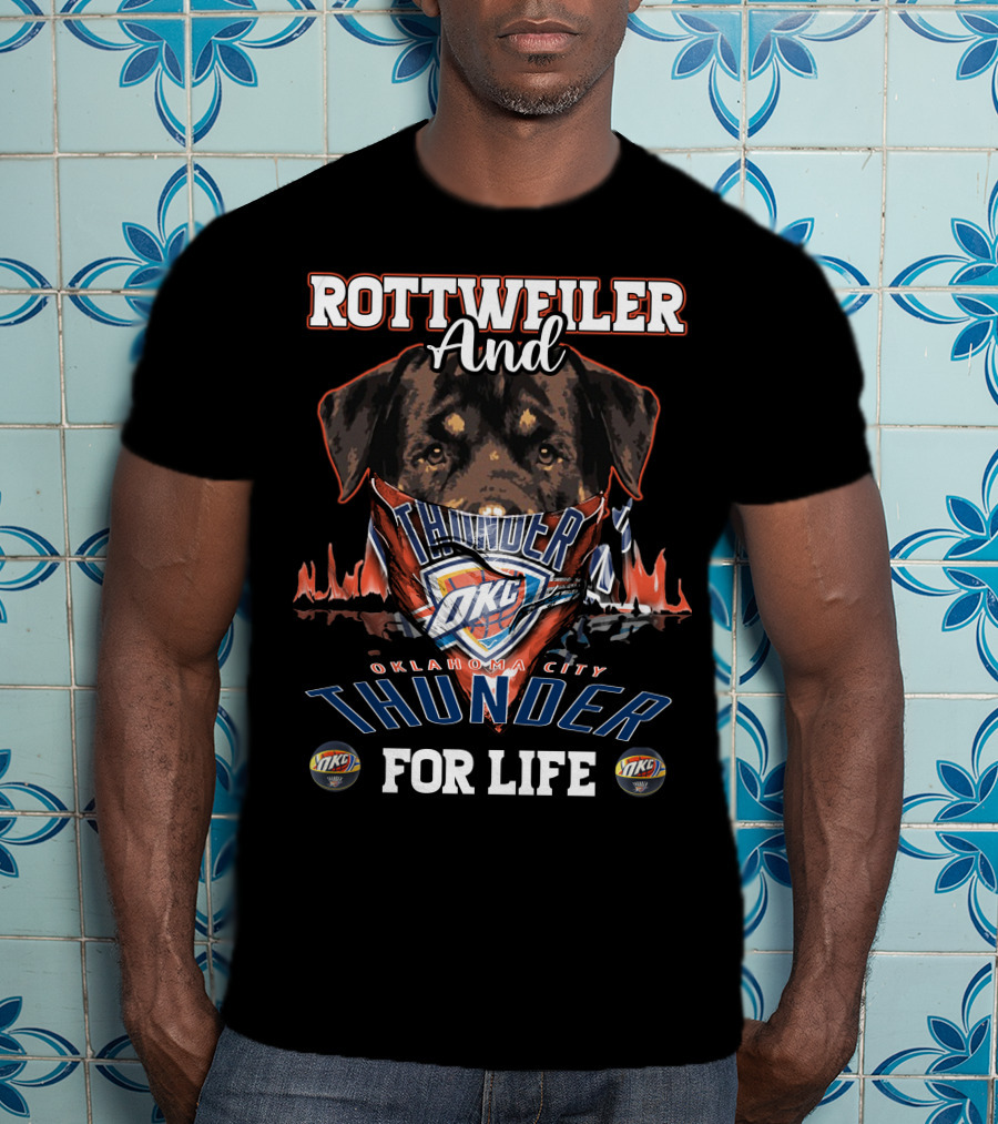 Rottweiler And Oklahoma City Thunder For Life T-Shirt