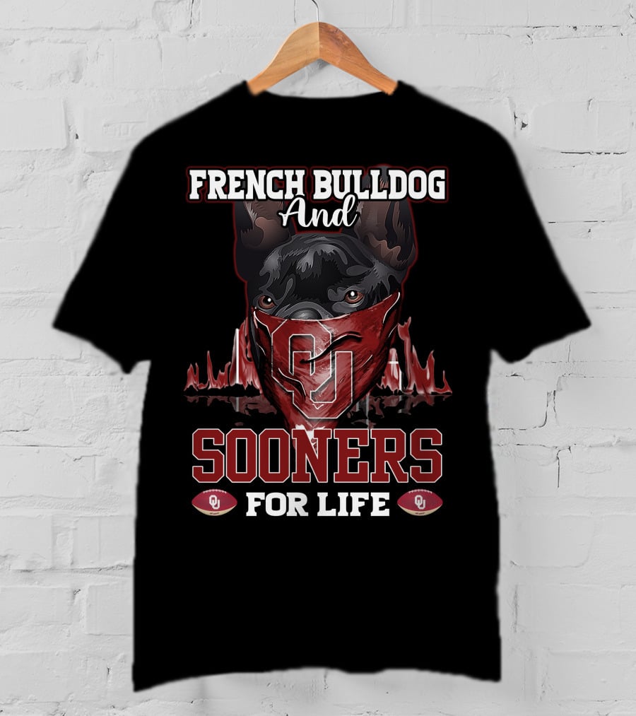 French Bulldog And Sooners For Life T-Shirt