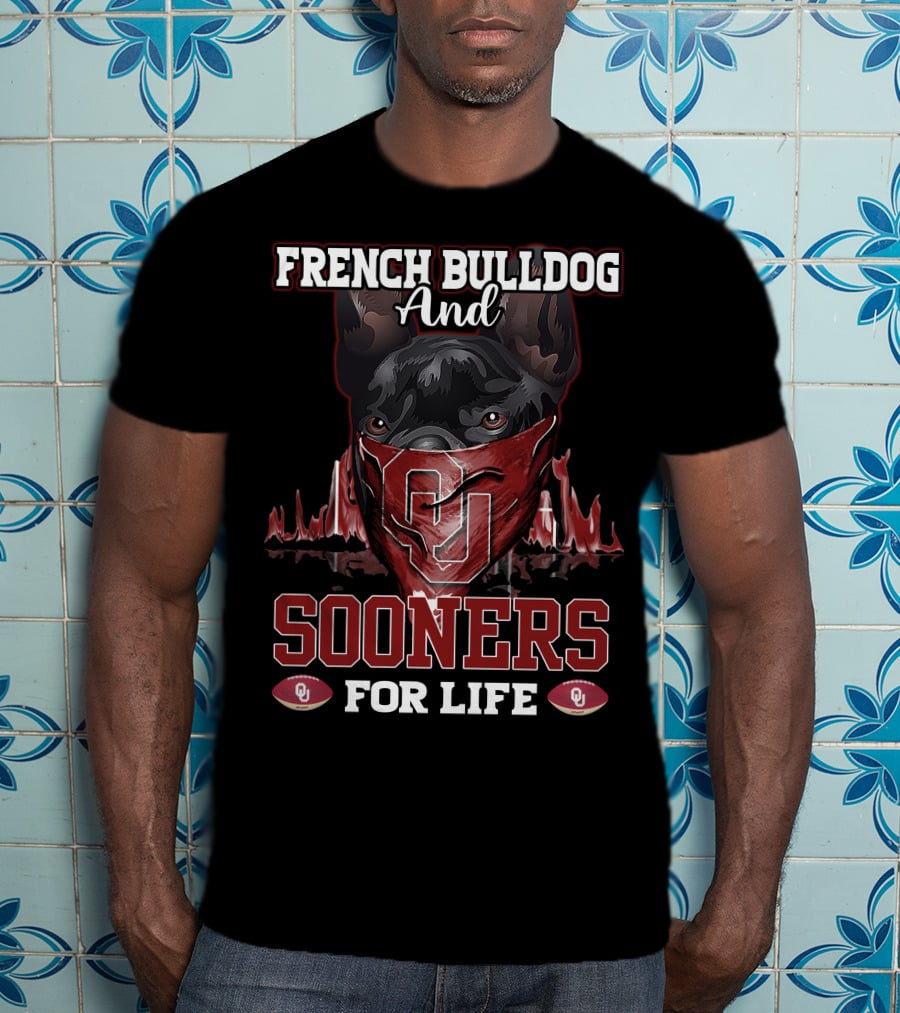 French Bulldog And Sooners For Life T-Shirt