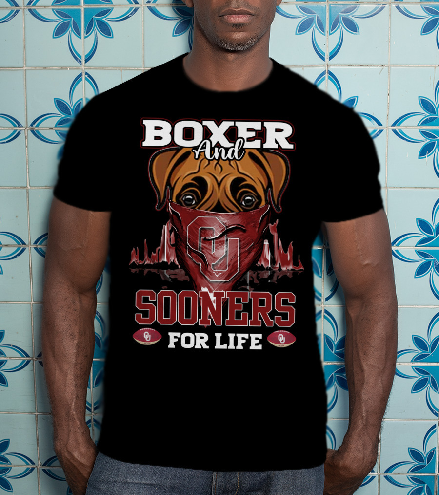 Boxer And Sooners For Life Oklahoma OU Football Dog Fan T-Shirt