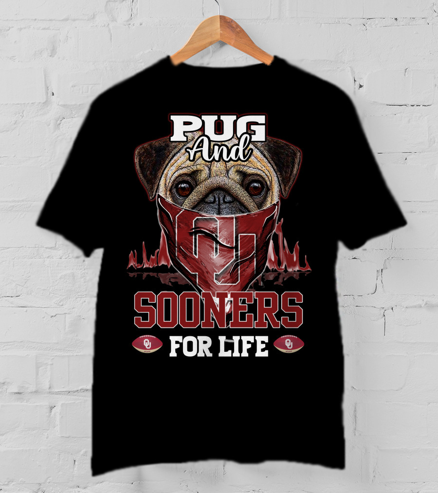 Pug And Sooners For Life Oklahoma OU Football T-Shirt