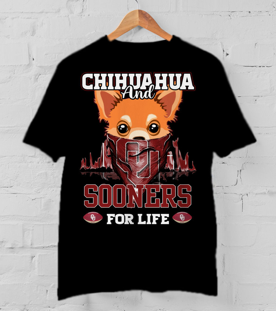Chihuahua And Oklahoma Sooners For Life T-Shirt