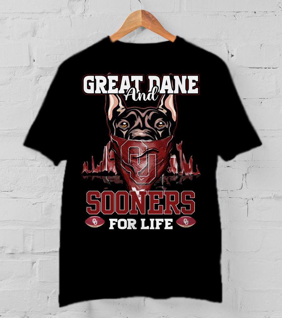 Great Dane And Oklahoma Sooners For Life T-Shirt