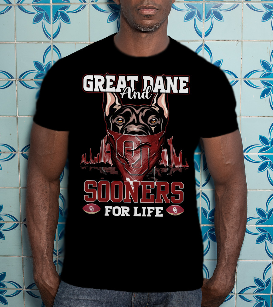 Great Dane And Oklahoma Sooners For Life T-Shirt