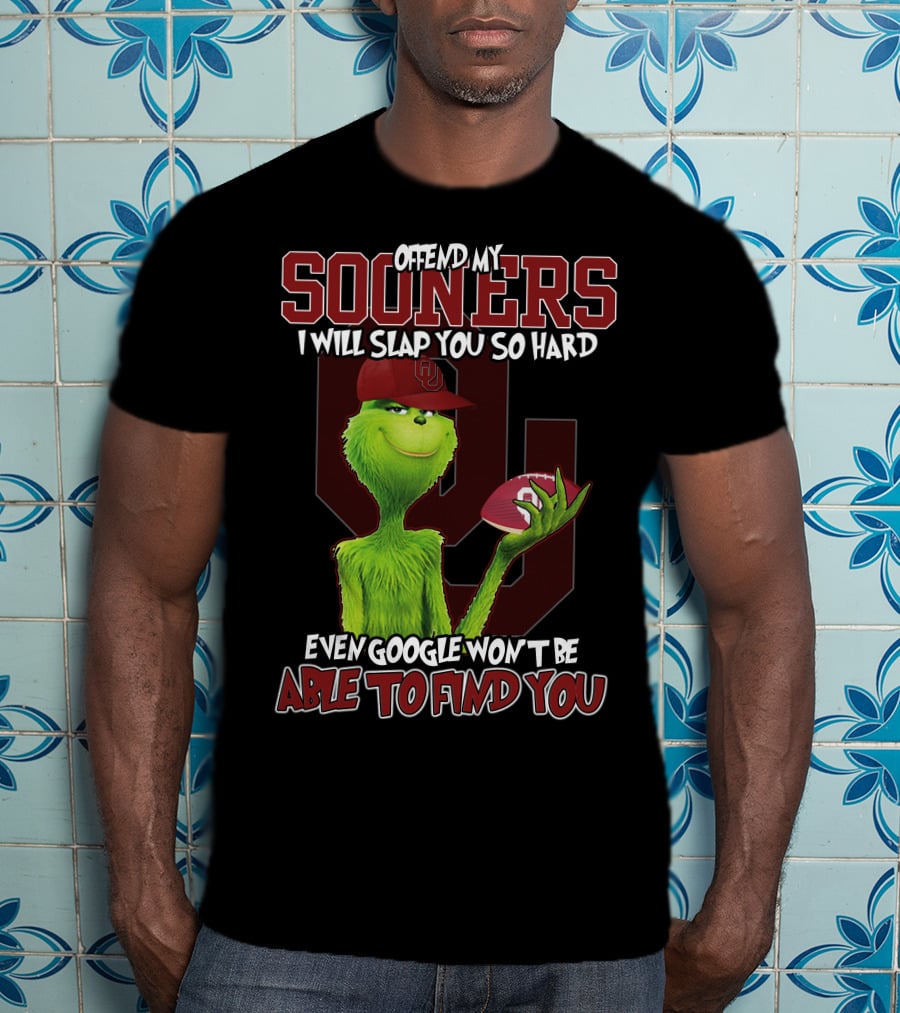 Offend My Sooners I Will Slap You So Hard Even Google Won't Be Able To Find You T-Shirt