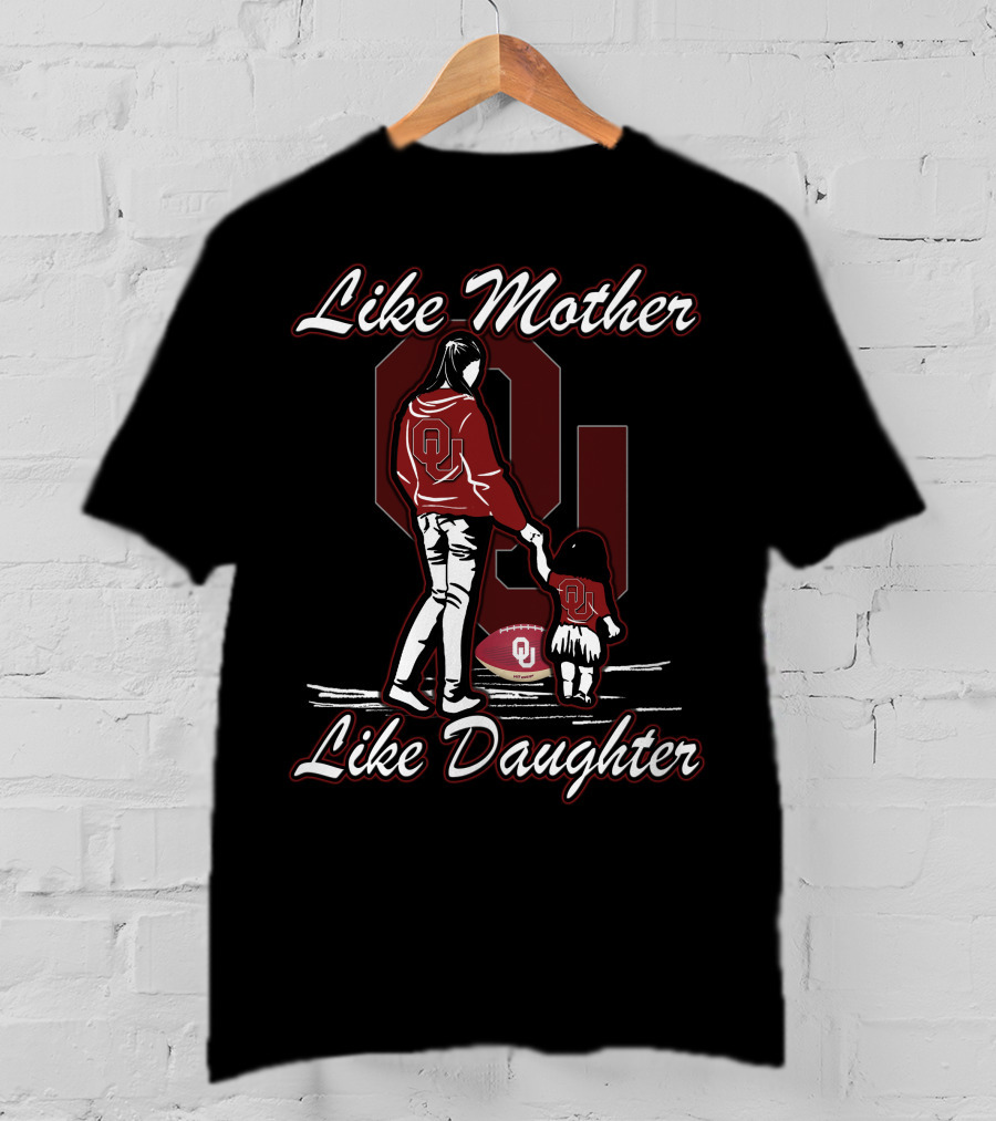 Like Mother Like Daughter Oklahoma Sooners T-Shirt