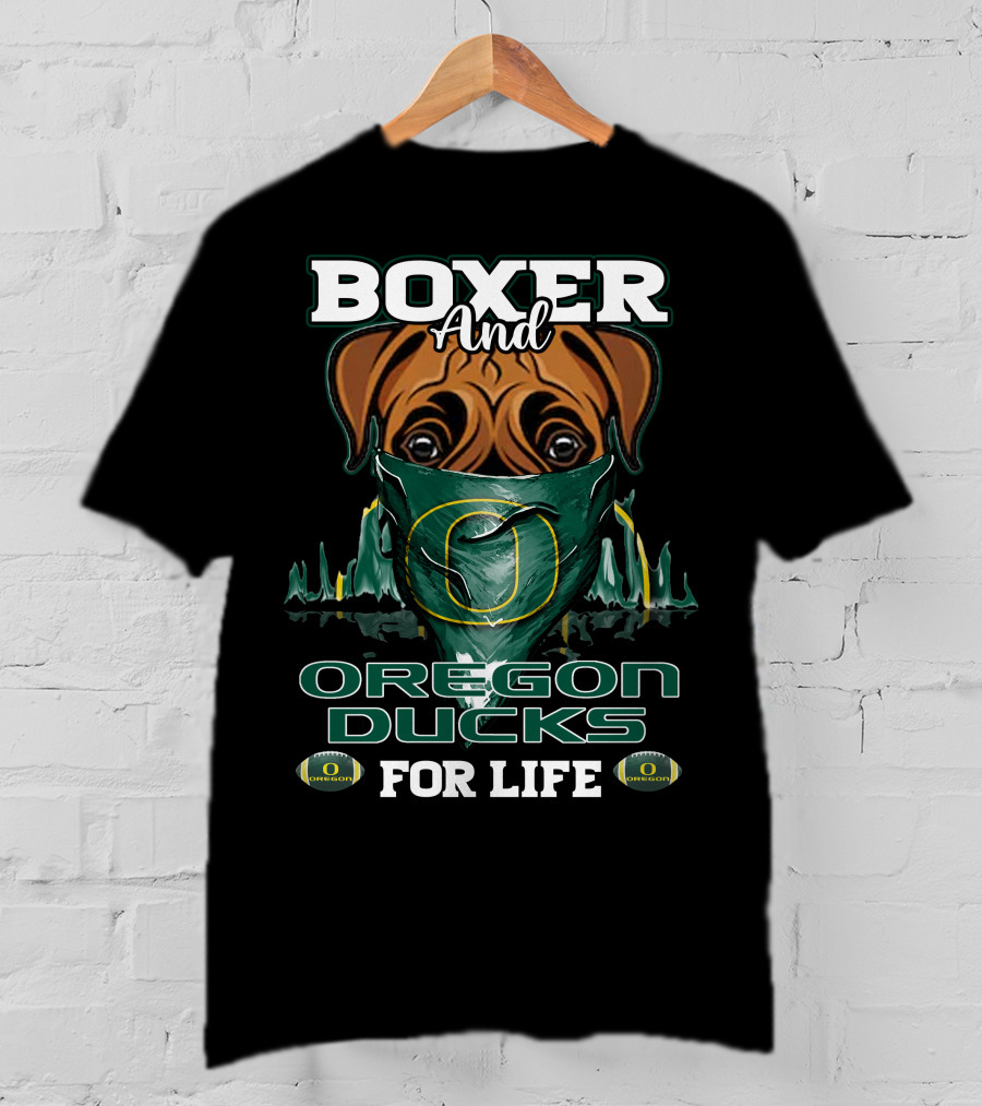 Boxer And Oregon Ducks For Life T-Shirt