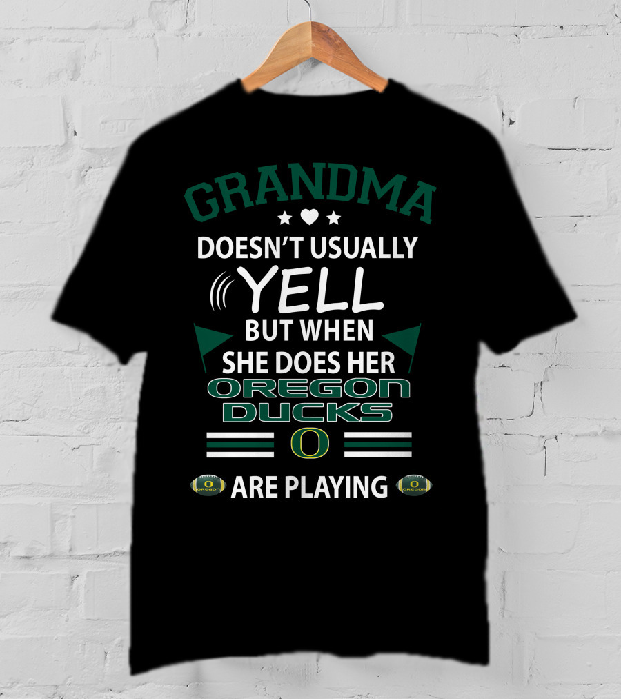 Grandma Doesn't Usually Yell But When She Does Her Oregon Ducks Are Playing T-Shirt