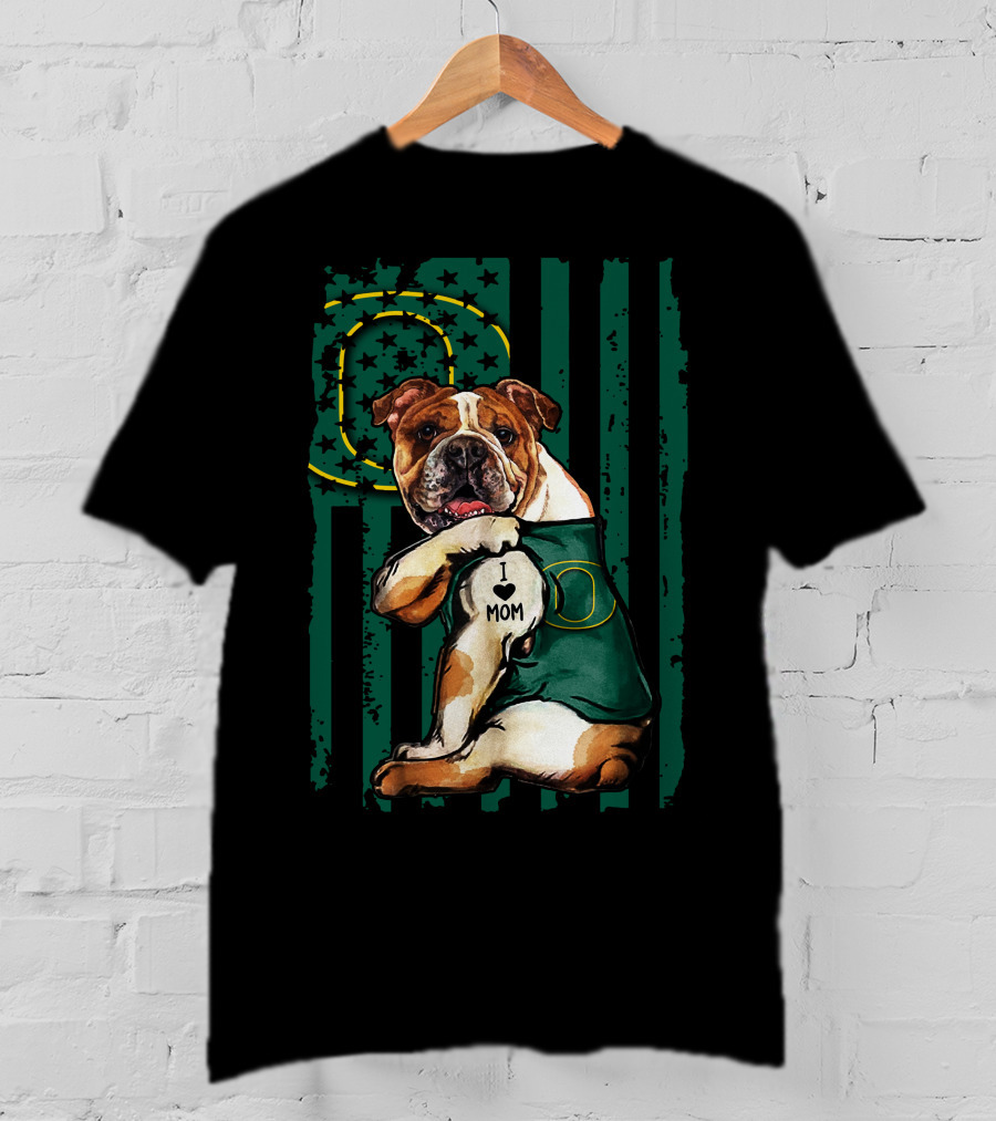 Bulldog I Love Mom Oregon Ducks Stars And Stripes Flag T-Shirt