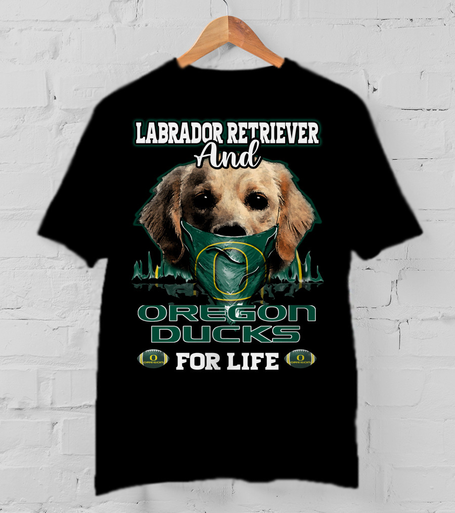 Labrador Retriever And Oregon Ducks For Life T-Shirt