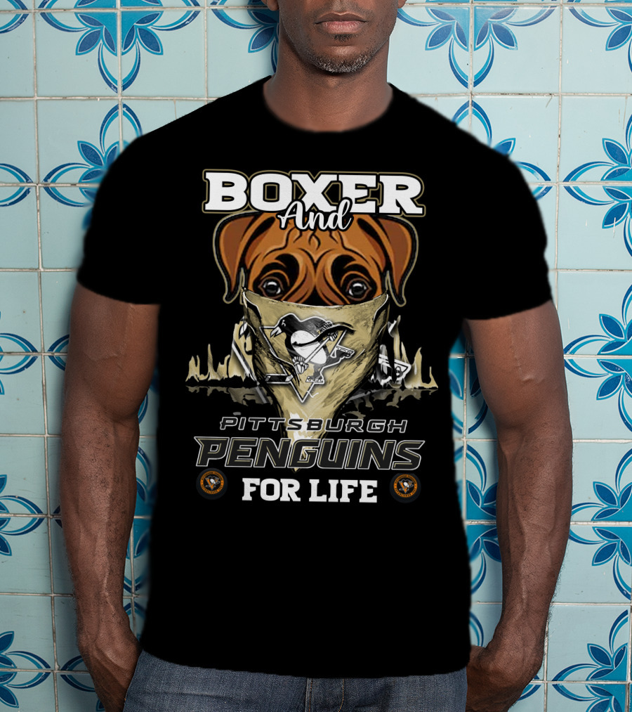 Boxer And Pittsburgh Penguins For Life T-Shirt