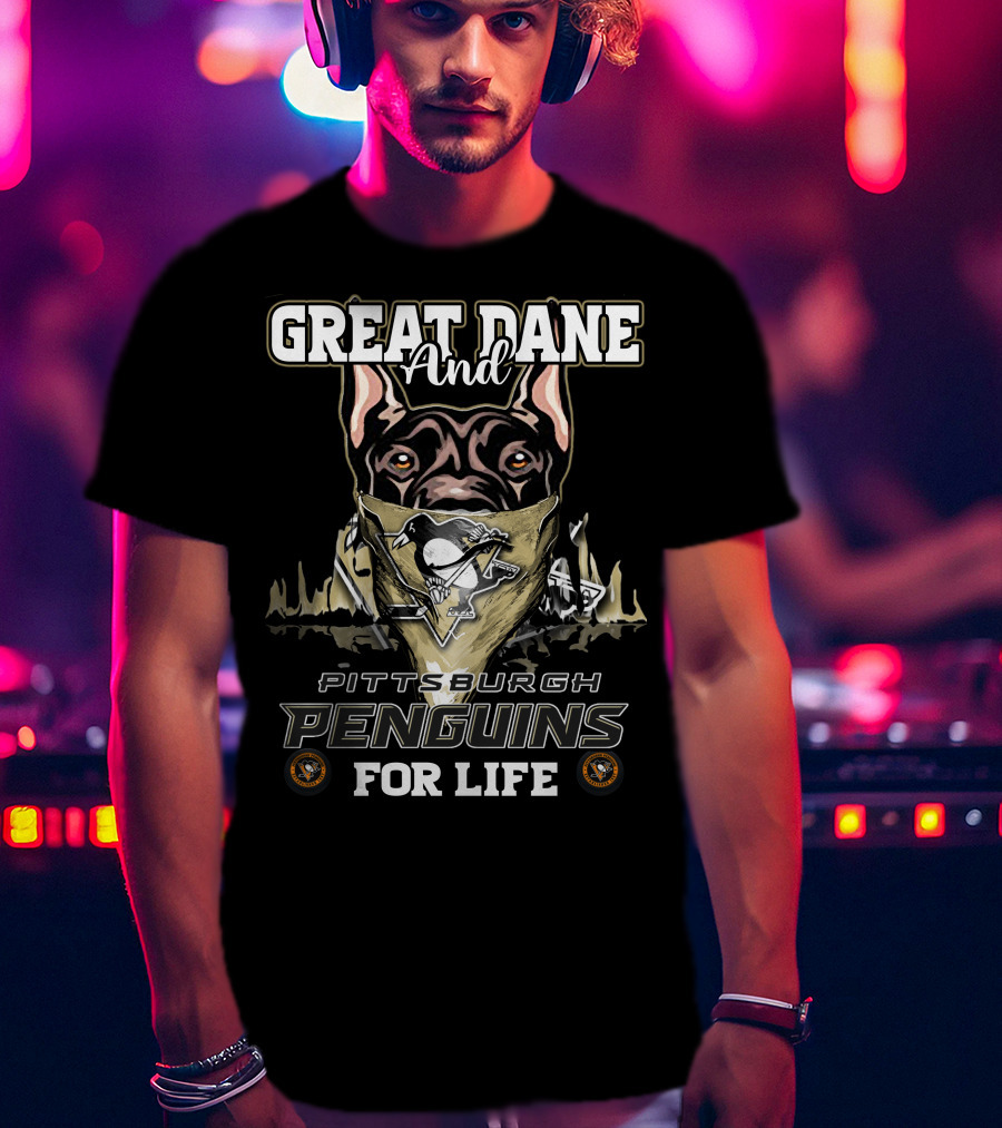 Great Dane And Pittsburgh Penguins For Life T-Shirt