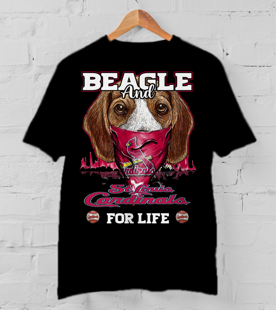 Beagle And St. Louis Cardinals For Life T-Shirt