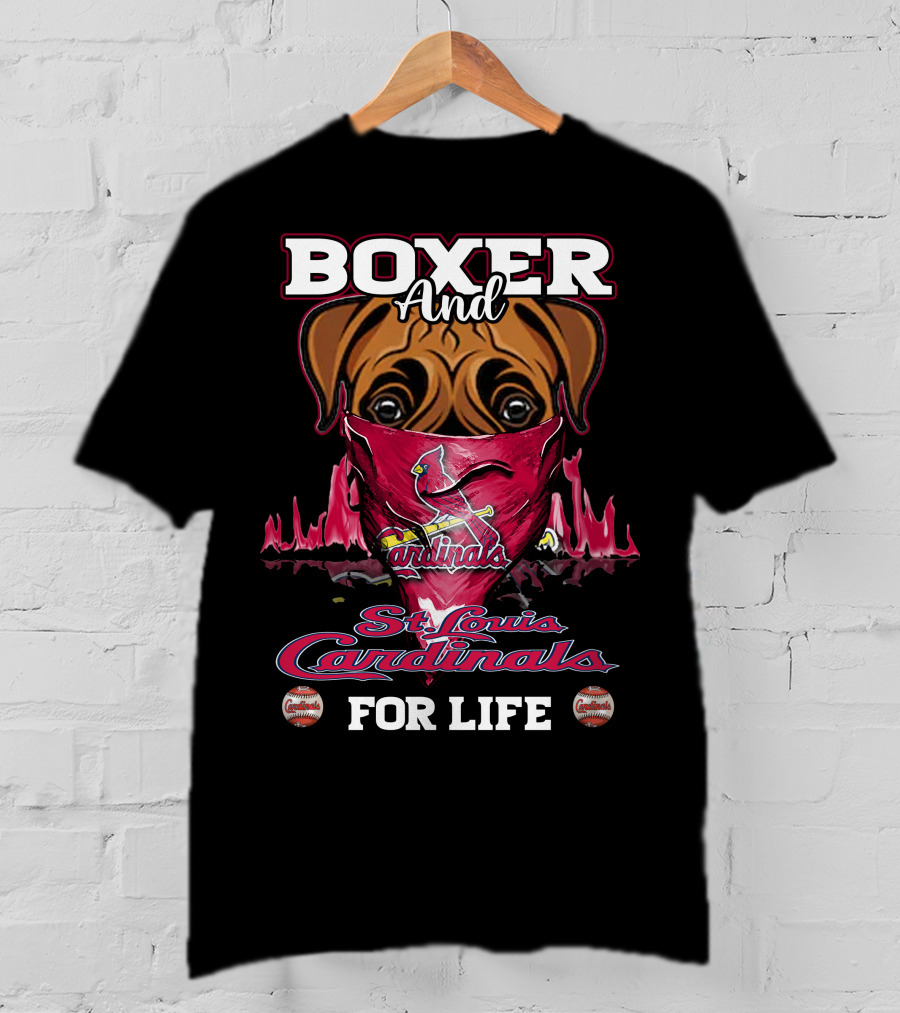 Boxer And St. Louis Cardinals For Life T-Shirt