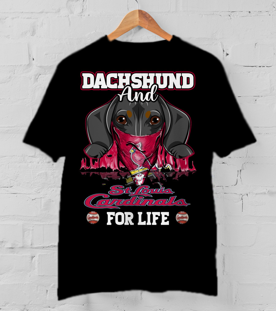 Dachshund And St. Louis Cardinals For Life T-Shirt