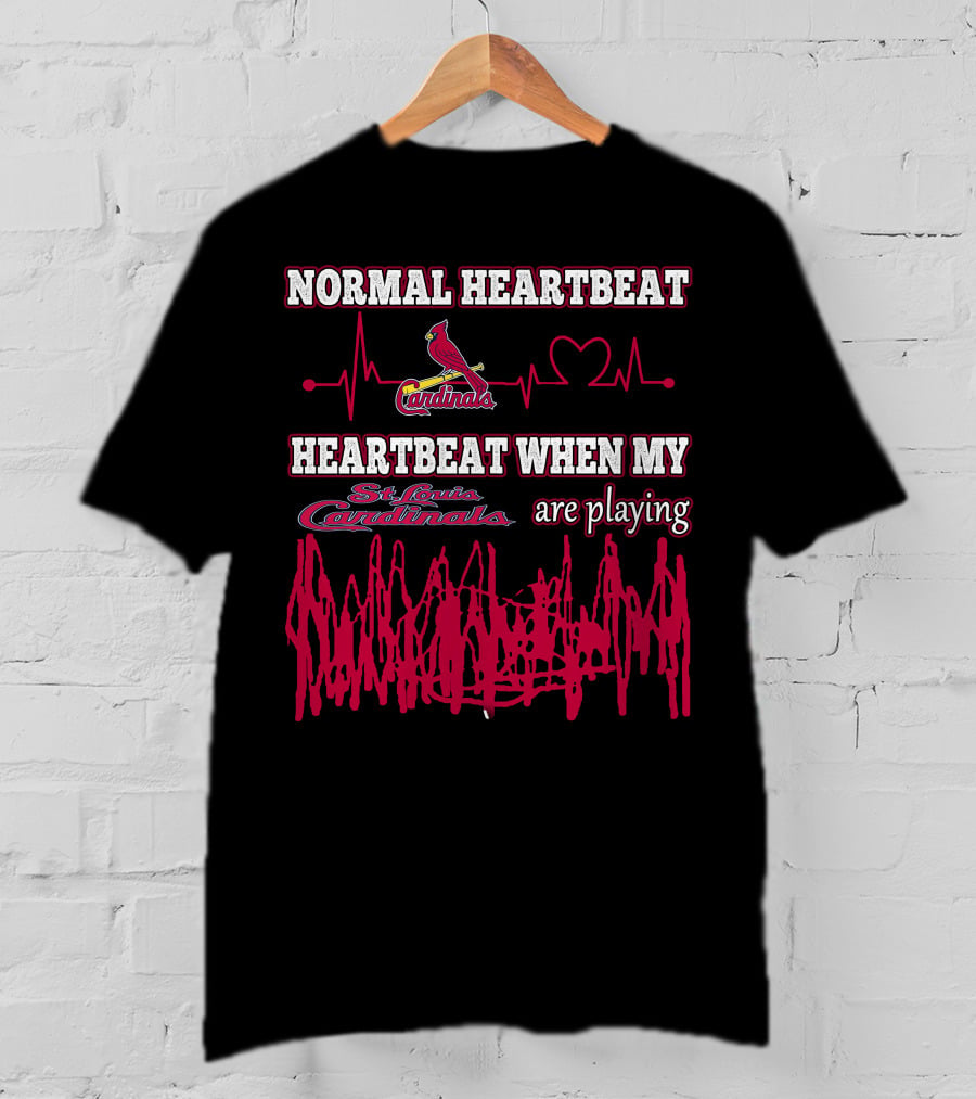 Normal Heartbeat St. Louis Cardinals Heartbeat When My St. Louis Cardinals Are Playing T-Shirt