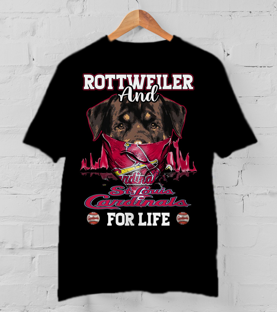 Rottweiler And St. Louis Cardinals For Life T-Shirt