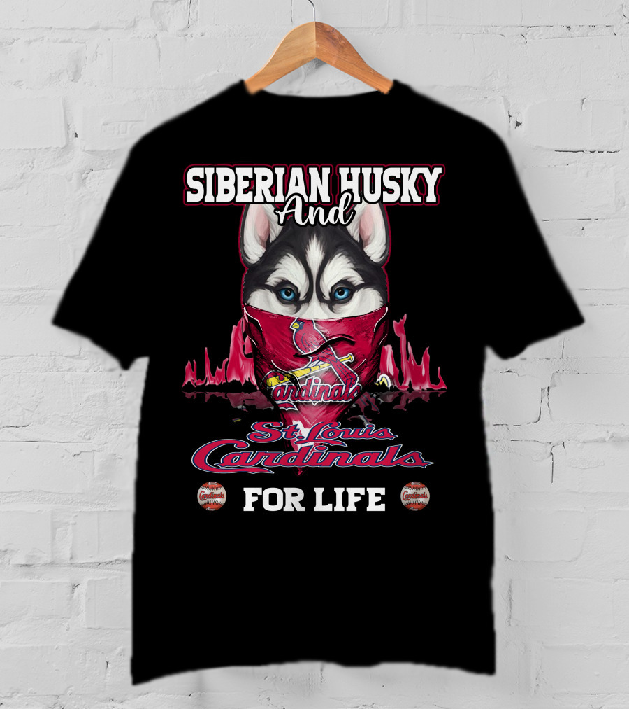 Siberian Husky And St. Louis Cardinals For Life T-Shirt