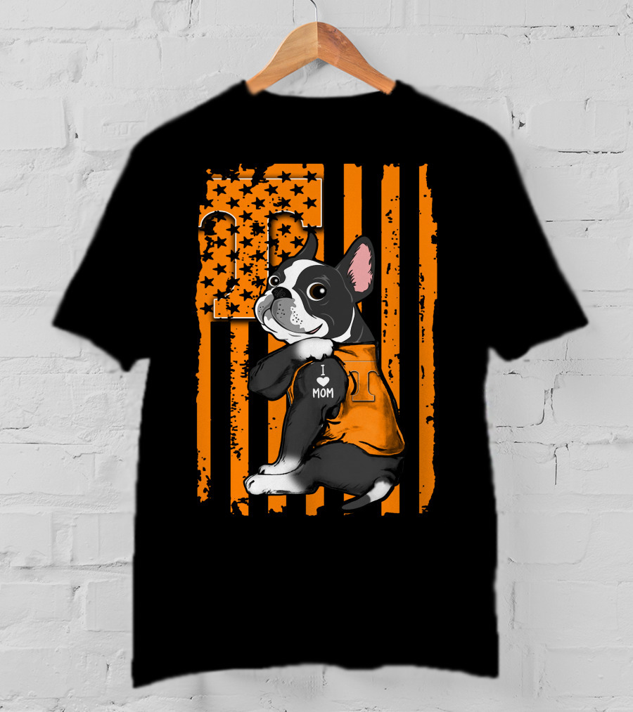 Boston Terrier I Love Mom Tennessee Volunteers Orange Flag T-Shirt