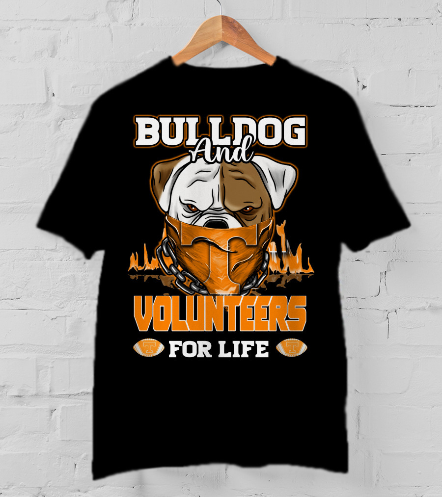 Bulldog And Volunteers For Life Tennessee T-Shirt