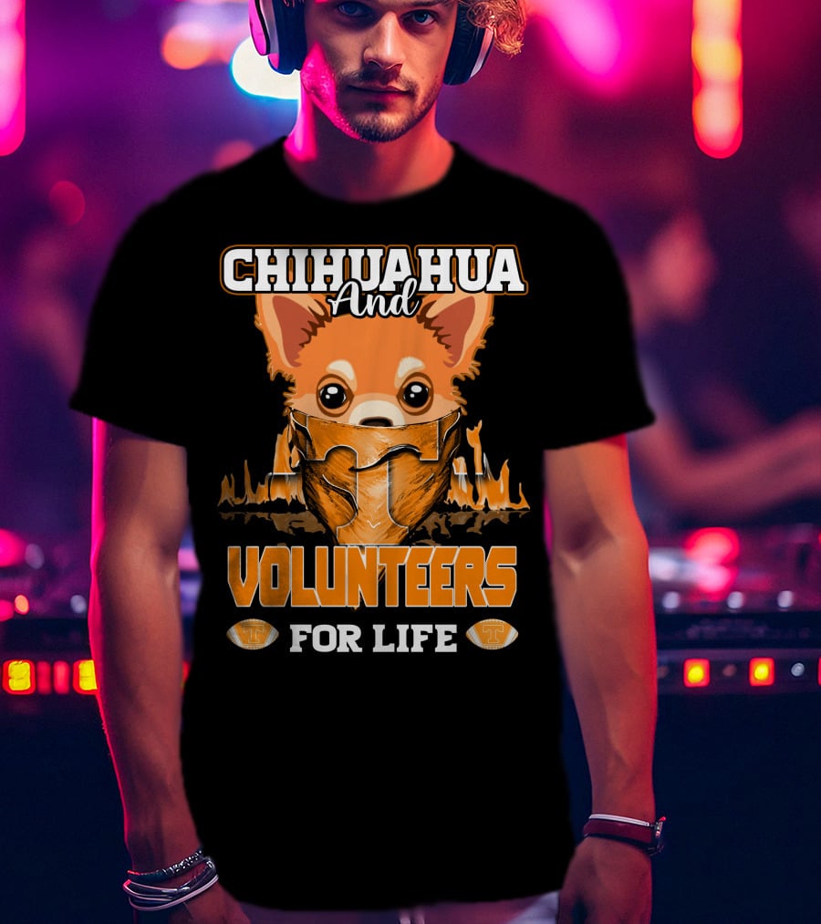 Chihuahua And Volunteers For Life Tennessee T-Shirt