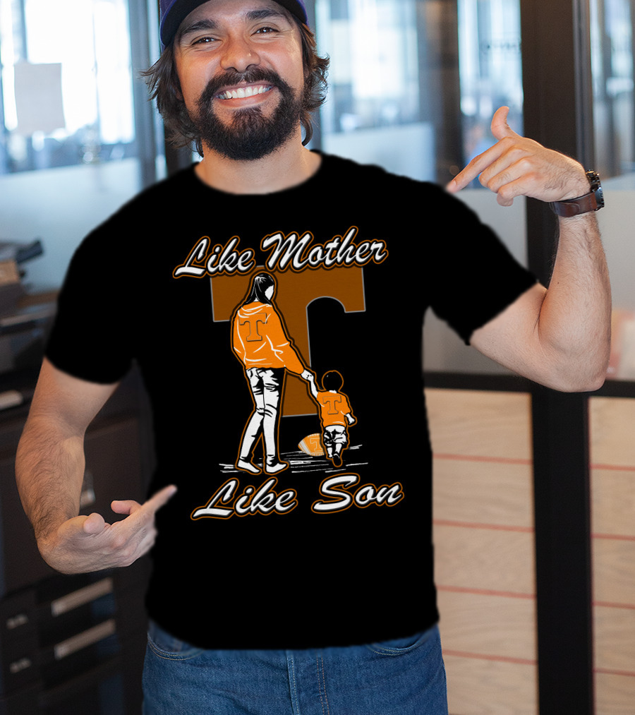 Like Mother Like Son Tennessee Volunteers T-Shirt