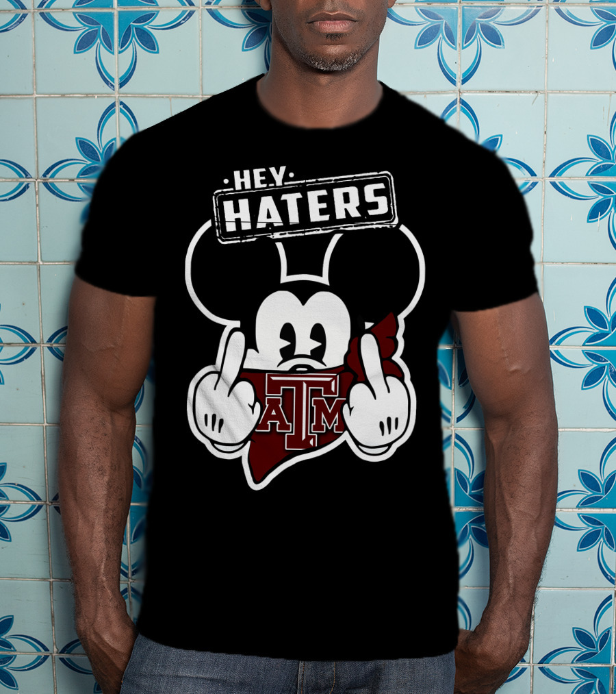 Hey Haters Mick Texas A&M Aggies T-Shirt