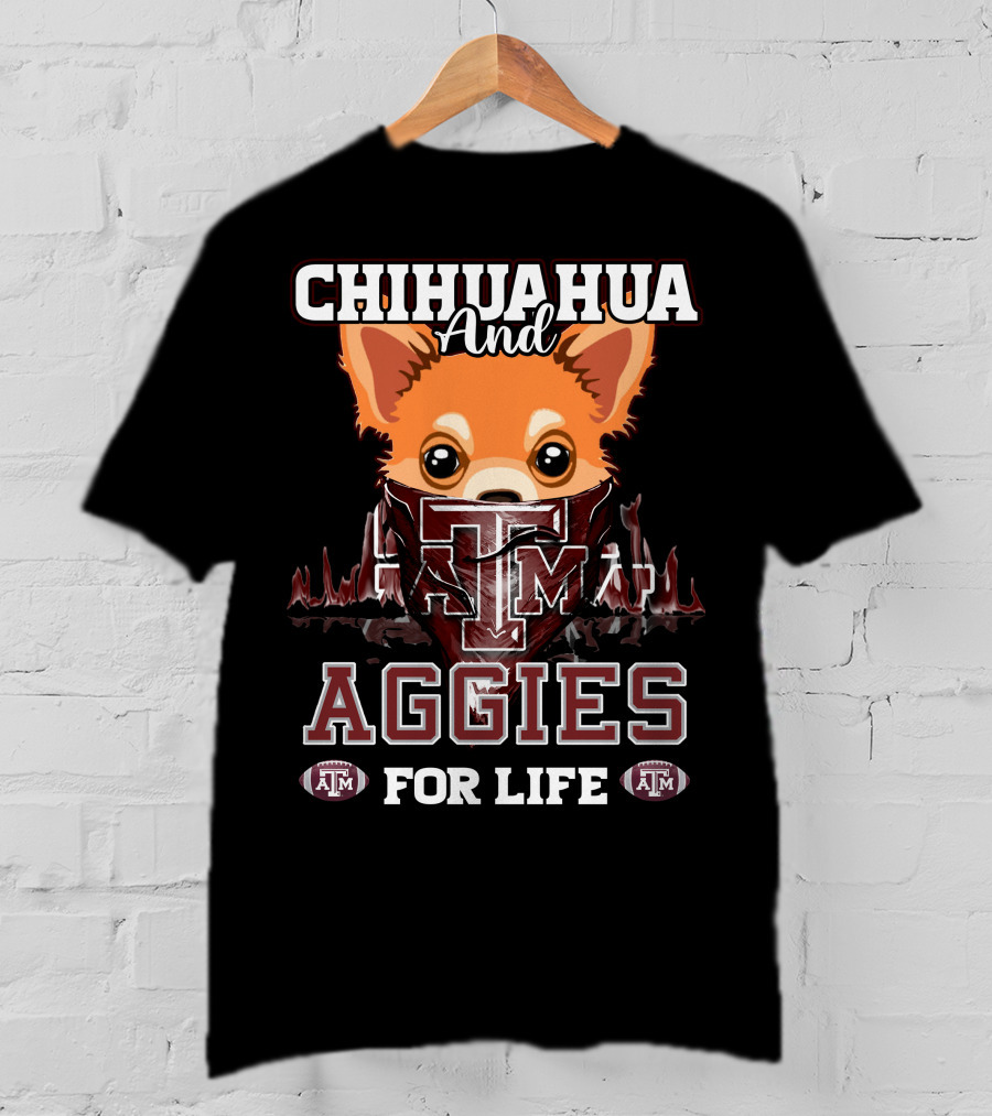 Chihuahua And Texas A&M Aggies For Life T-Shirt