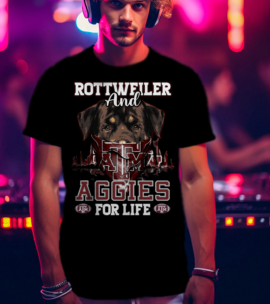 Rottweiler And Texas A&M Aggies For Life T-Shirt