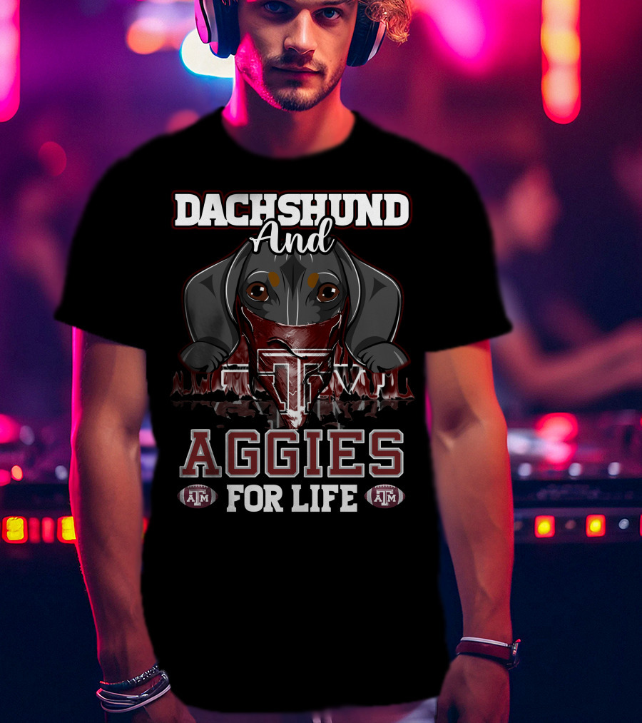Dachshund And Aggies Texas A&M For Life T-Shirt