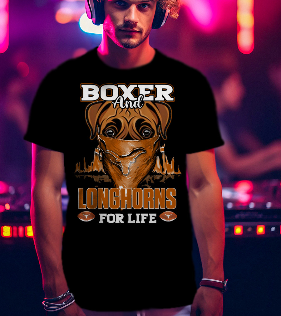 Boxer And Longhorns For Life T-Shirt