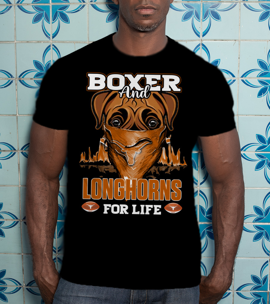 Boxer And Longhorns For Life T-Shirt