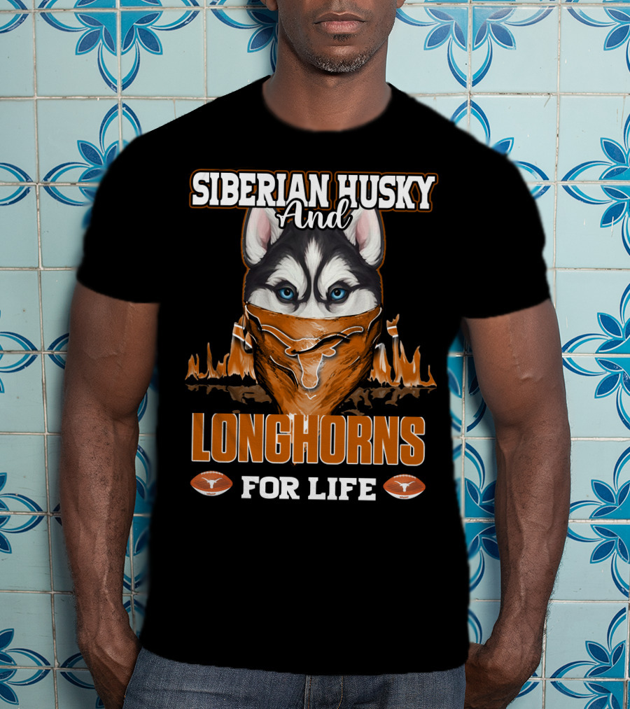 Siberian Husky And Longhorns For Life T-Shirt
