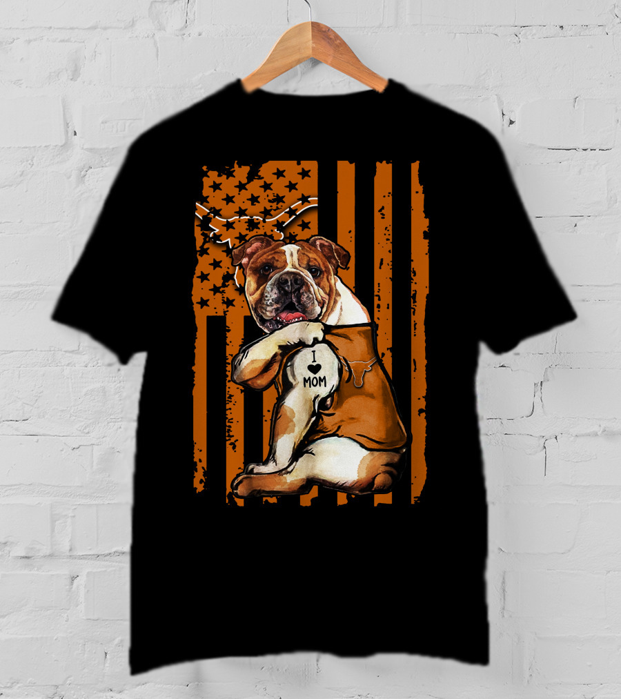 Bulldog I Love Mom Texas Longhorn Flag T-Shirt