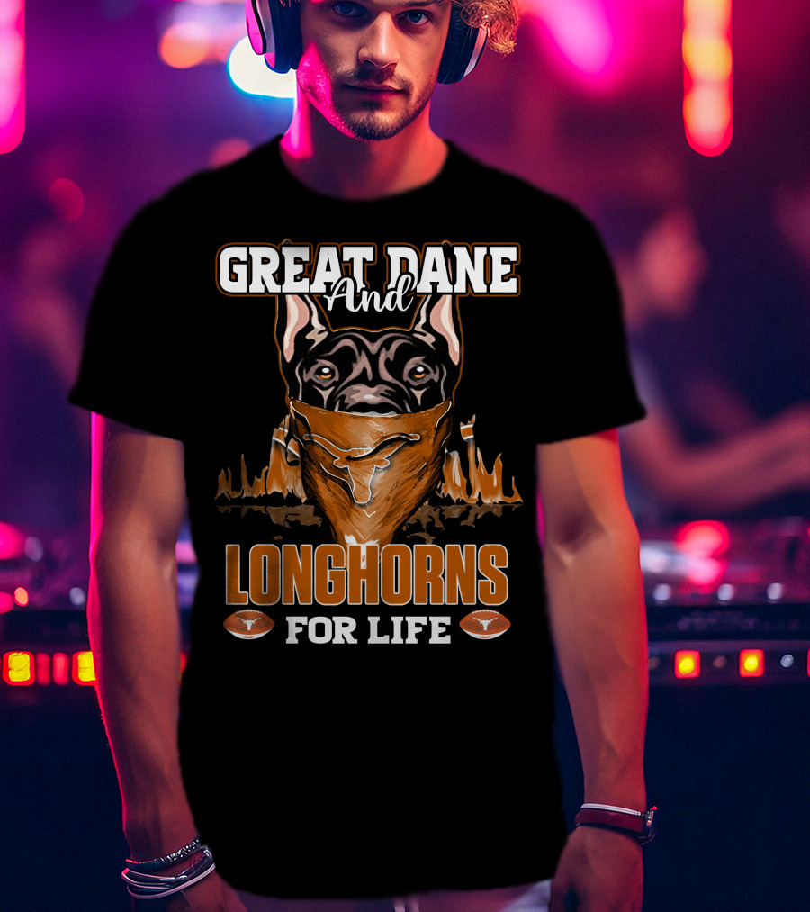 Great Dane And Longhorns For Life T-Shirt