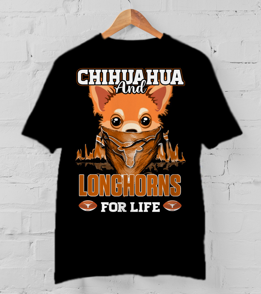 Chihuahua And Longhorns For Life Texas T-Shirt