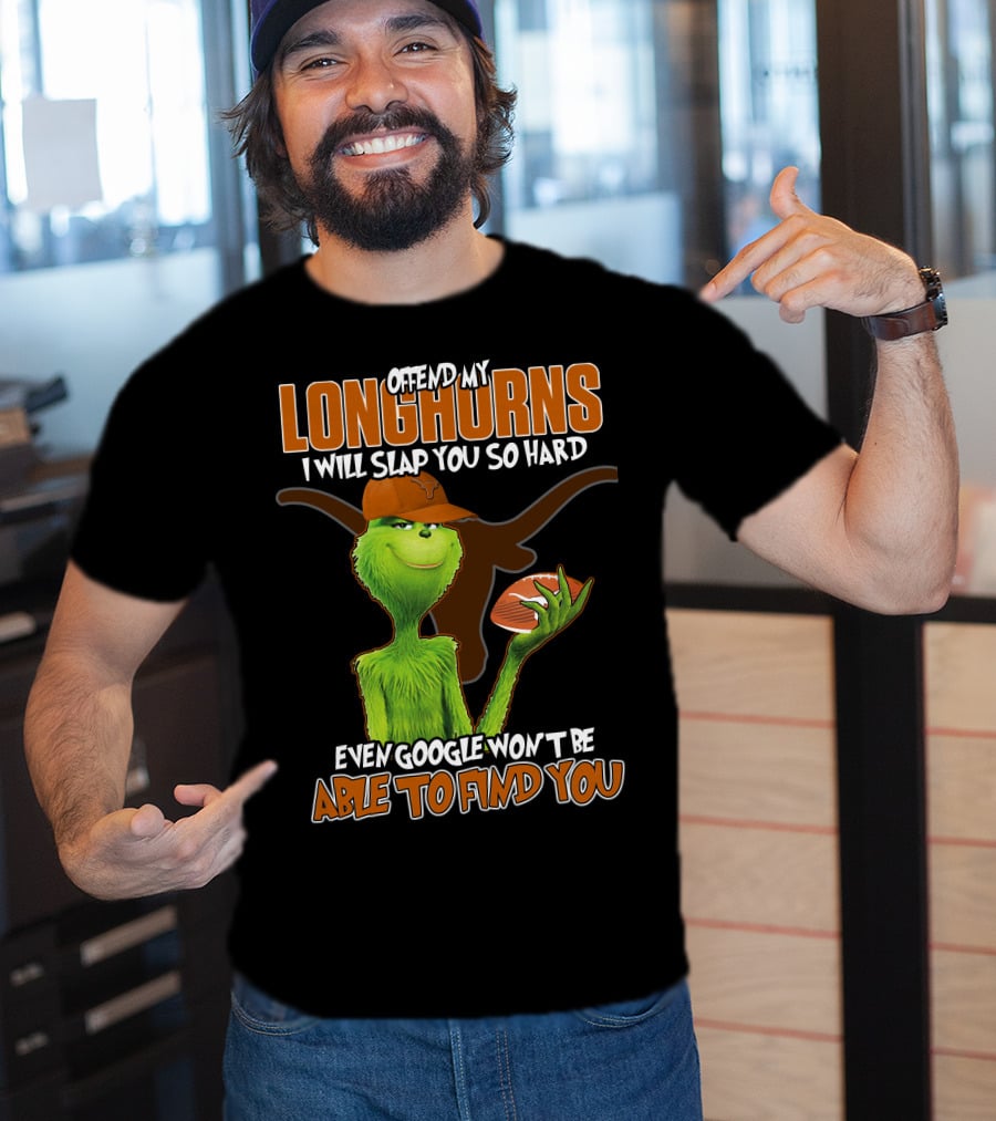 Offend My Longhorns Grinch Football Google Won't Find You T-Shirt