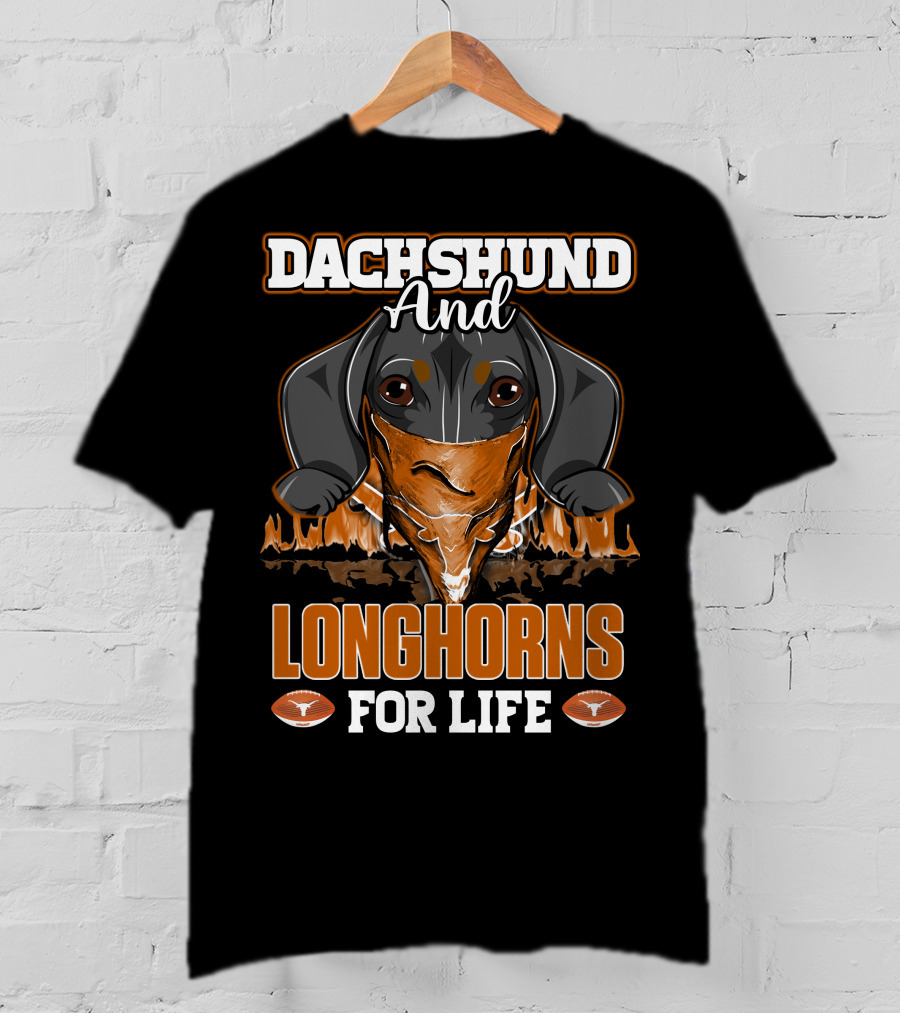 Dachshund And Longhorns For Life T-Shirt