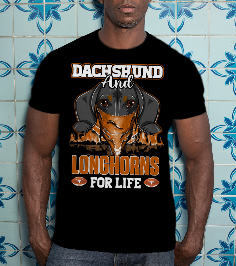 Dachshund And Longhorns For Life T-Shirt