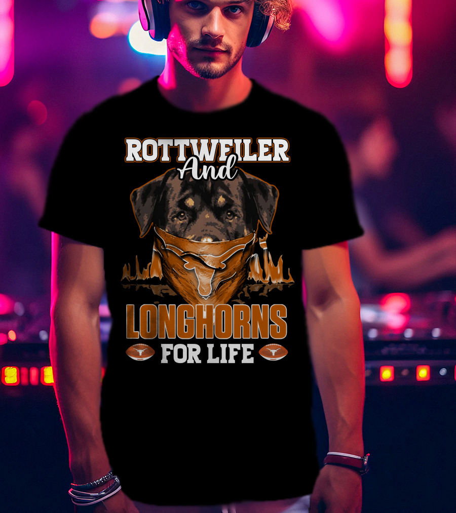 Rottweiler And Longhorns For Life T-Shirt