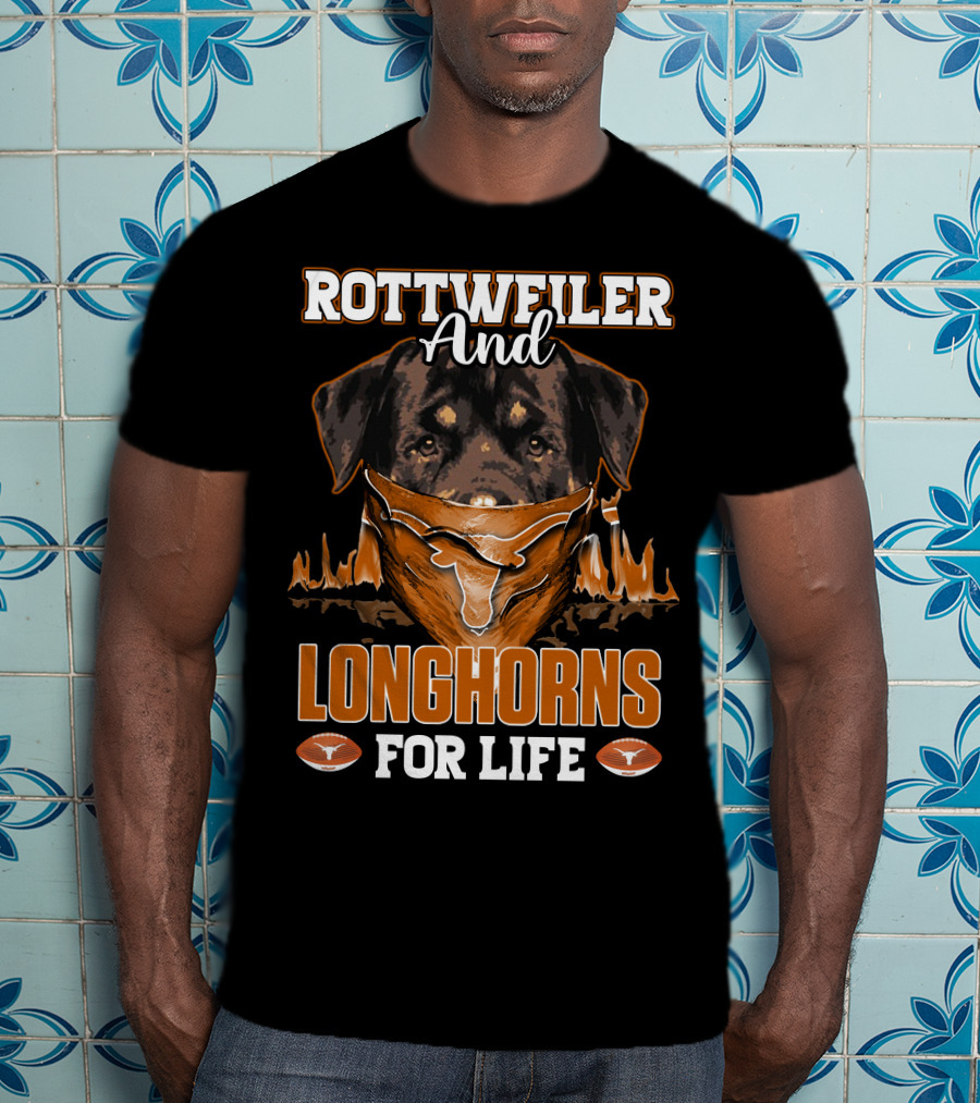 Rottweiler And Longhorns For Life T-Shirt
