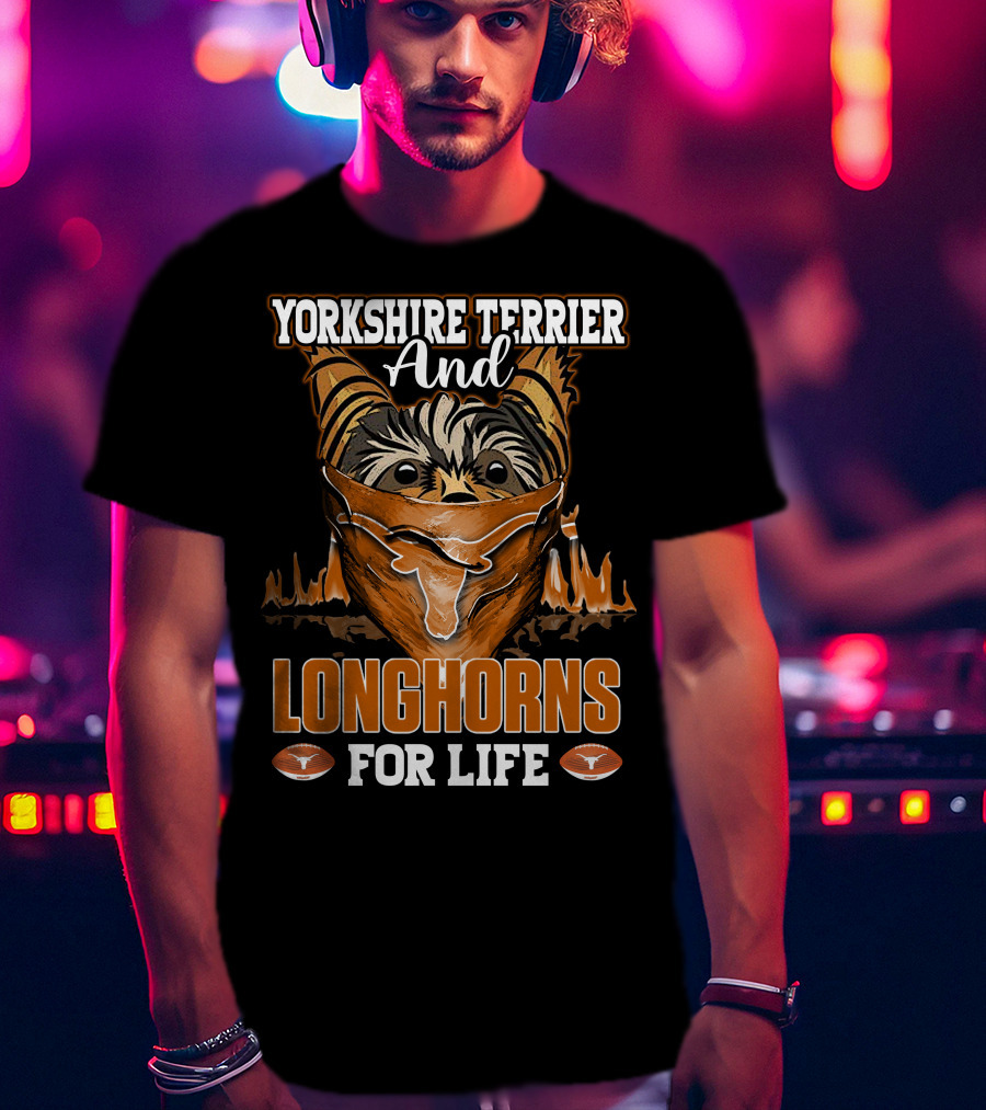 Yorkshire Terrier And Longhorns For Life T-Shirt