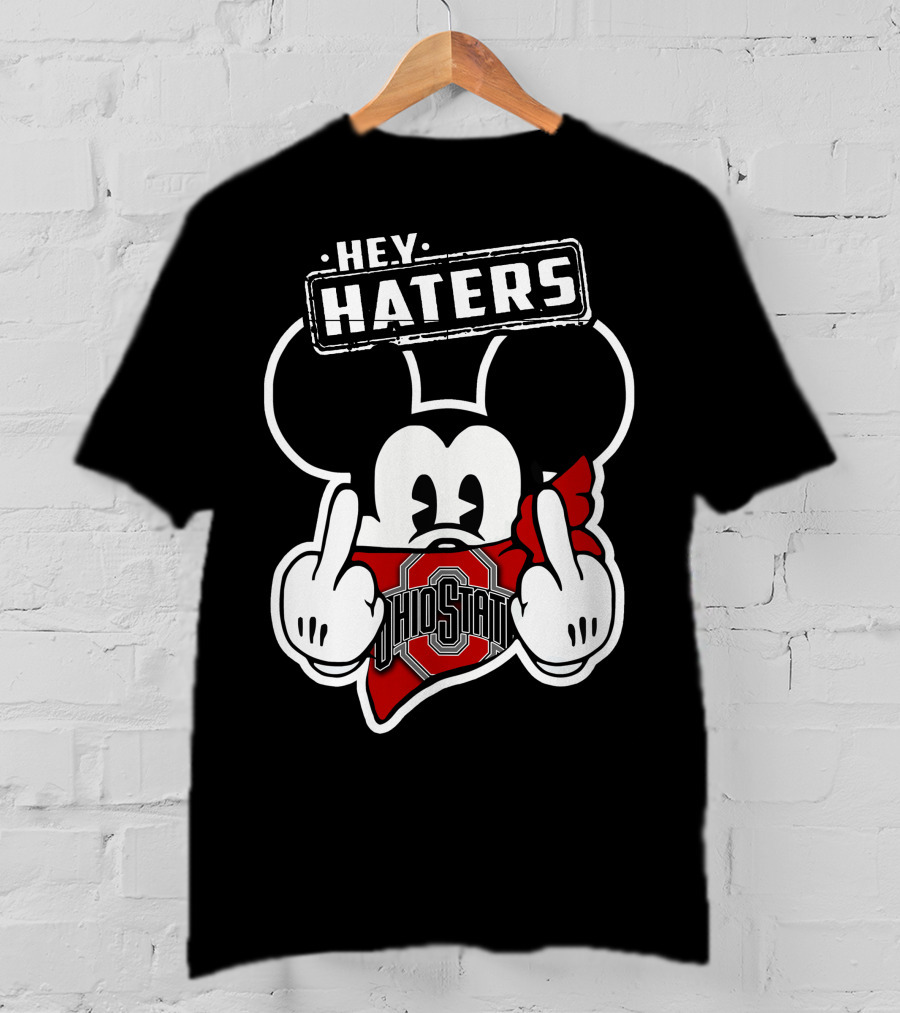 HEY HATERS Mick Ohio State Buckeyes T-Shirt