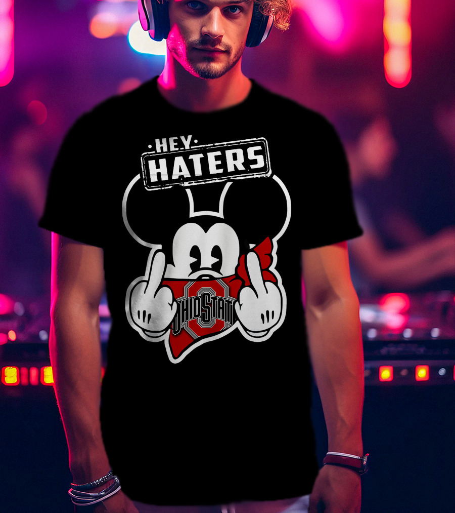 HEY HATERS Mick Ohio State Buckeyes T-Shirt