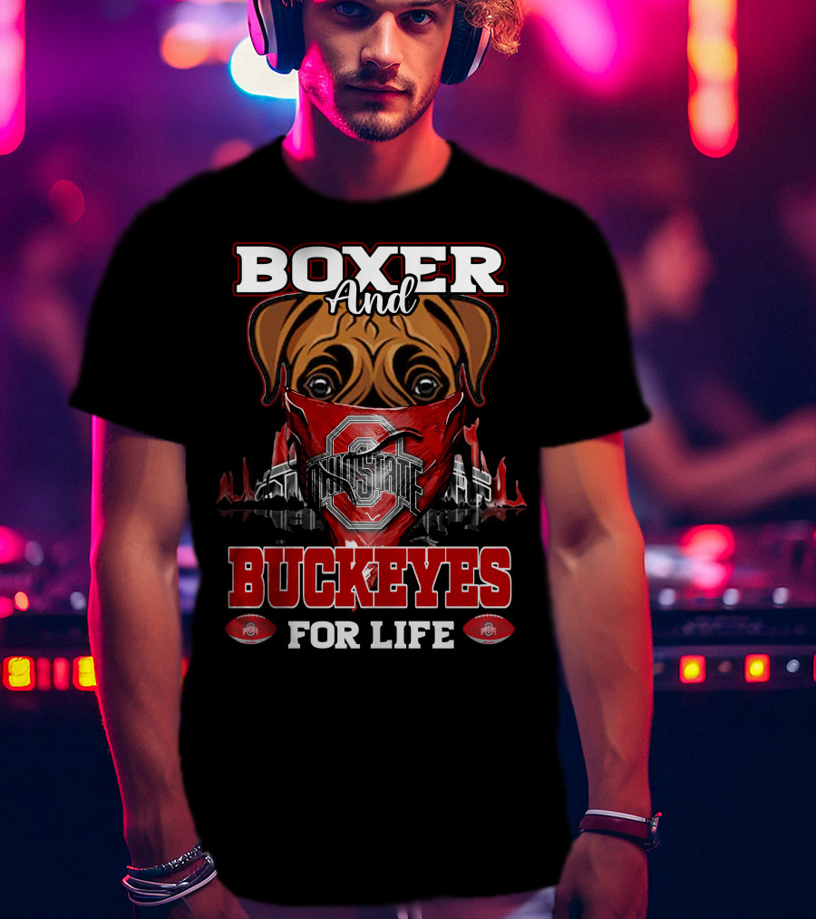 Boxer And Buckeyes Ohio State For Life T-Shirt