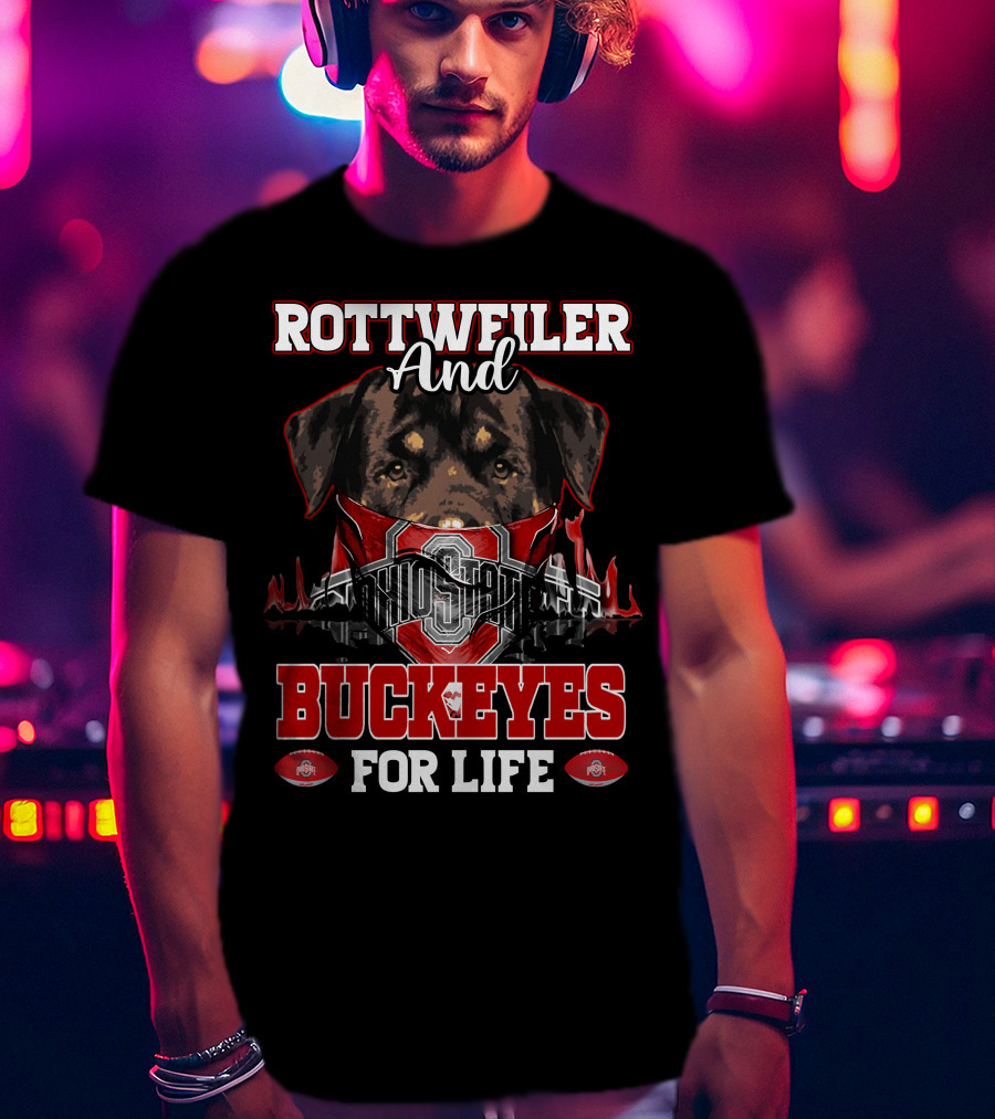 Rottweiler And Ohio State Buckeyes For Life T-Shirt
